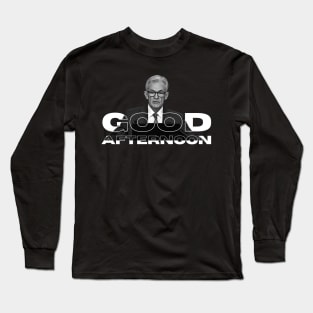 Jerome Powell "Good Afternoon" Wall Street Bets Long Sleeve T-Shirt